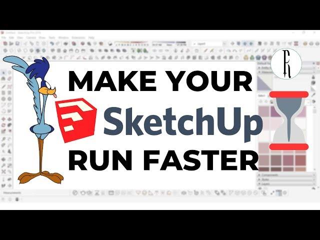 How to make Sketchup run faster? |10 Tips to Fix Sketchup Lag