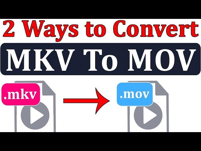 [ 2 Ways ] MKV To MOV Converter || Convert MKV Video Format to MOV Format in Hindi By Mukesh Burdak