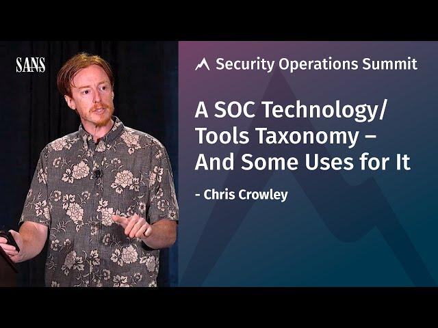 A SOC Technology/Tools Taxonomy – And Some Uses for It | SANS Security Operations Summit 2019