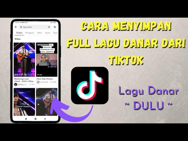 Cara Menyimpan Full Lagu Danar Dari Tiktok || Lagu Viral DULU