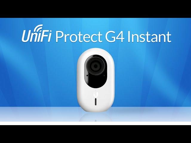 Introducing: Ubiquiti UniFi Protect Camera G4 Instant