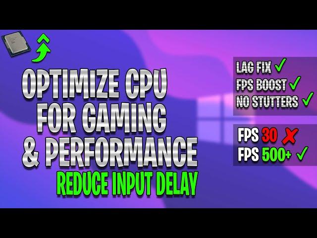 How To Optimize CPU/Processor For Gaming - Boost FPS & Fix Shutters (2024)