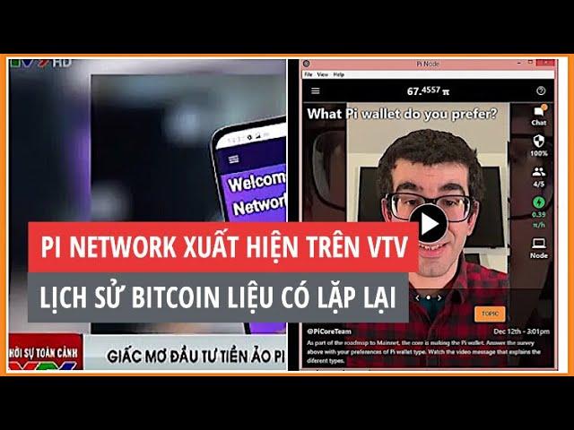 VTV đưa tin về Pi Network | lịch sử Bitcoin liệu có lặp lại |Pi Network Bitcoin history is repeated