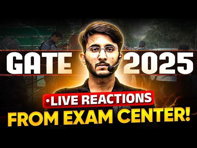 GATE 2025: Live Reactions Straight from Exam Centers!