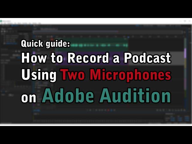 How to Record Podcast Using Two Microphones on Adobe Audition