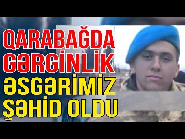 Qarabağda gərginlik - Əsgərimiz ŞƏHİD OLDU - Xəbəriniz Var? - Media Turk TV