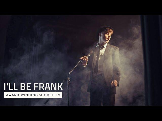 I'll Be Frank | Award-Winning Frank Sinatra Inspired Short Film