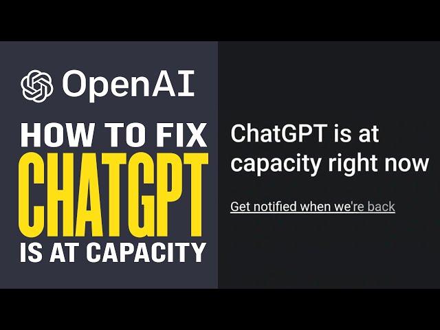 How to FIX ChatGPT Is At Capacity Right Now