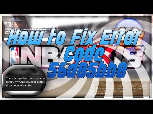 NBA2K18 ERROR CODE FIX!!! 56d85bb8 *MUST WATCH