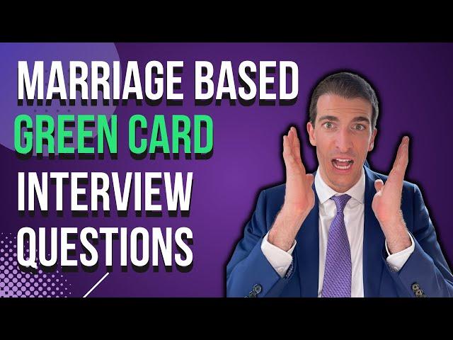 What are the Marriage-Based Green Card Interview Questions