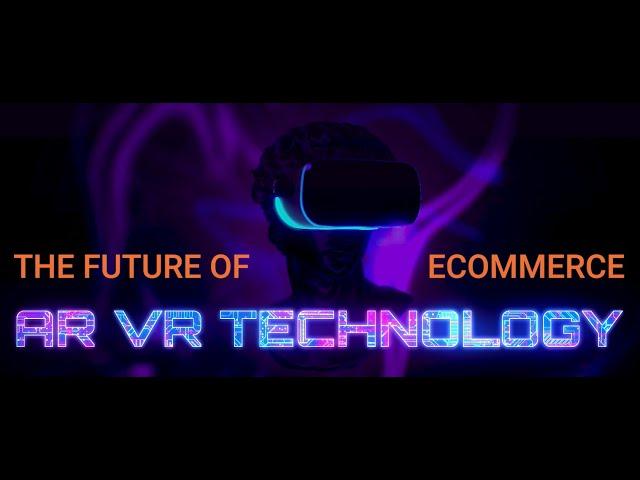 The Future of eCommerce AR/VR Technology