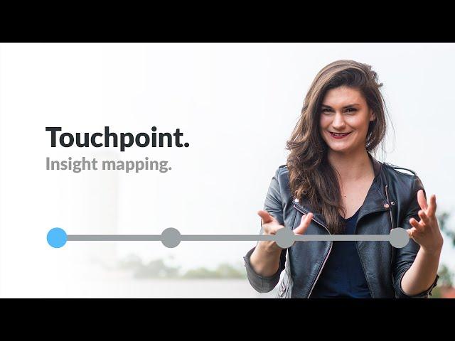 Touchpoint - Insight mapping, 1 of 4