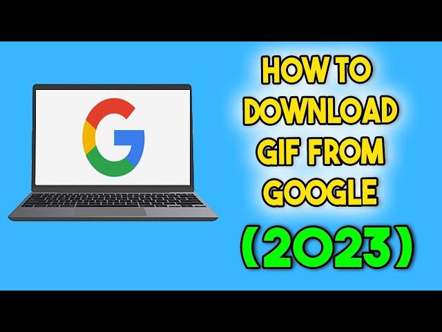 How to Download GIF from Google (2023)