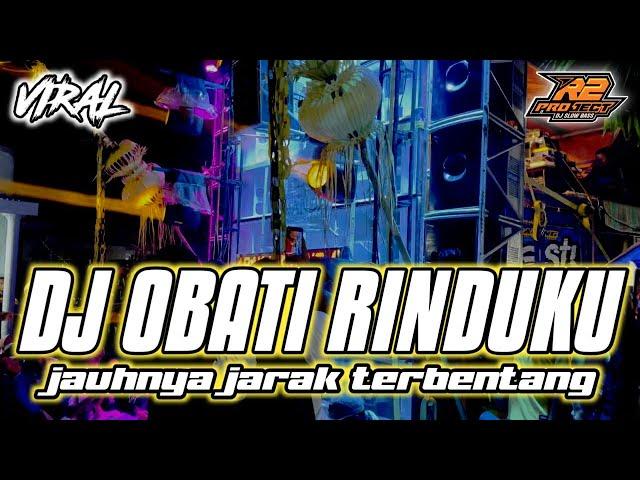 DJ OBATI RINDUKU || FULL BASS VIRALL || by r2 project official remix
