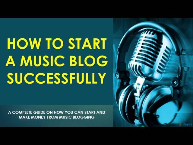 HOW TO START A MUSIC BLOG SUCCESSFULLY -Video