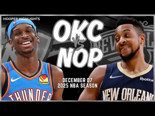 Oklahoma City Thunder vs New Orleans Pelicans Full Game Highlights | Dec 7 | 2025 NBA Season