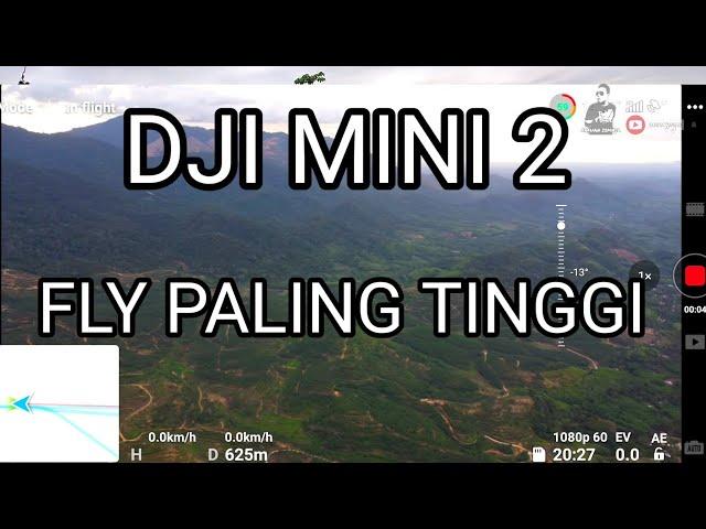 FLY DRONE DJI MINI 2 PALING TINGGI | MAX HEIGHT FLY