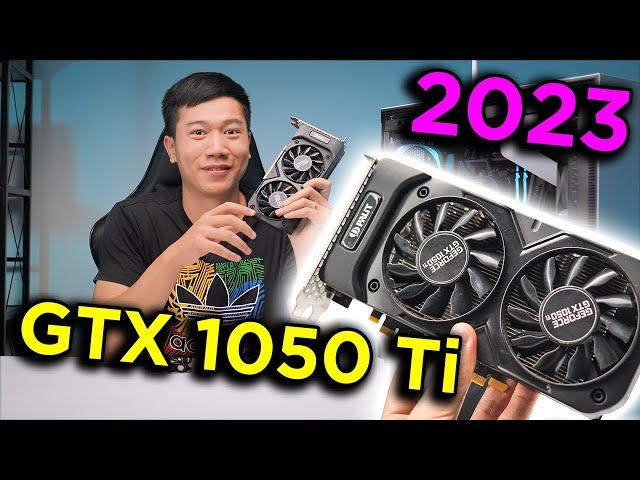 GTX 1050 Ti còn làm được gì ở 2023 - 7 năm cho một HUYỀN THOẠI