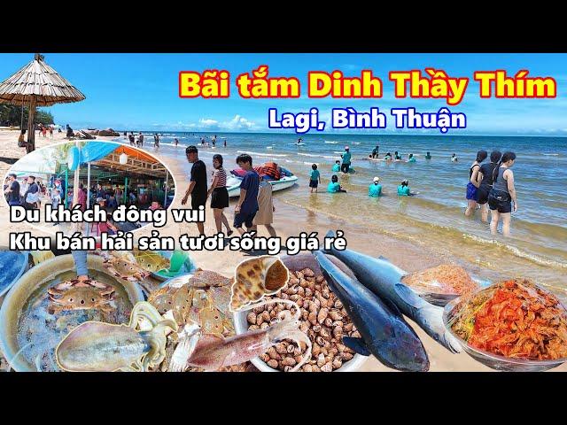 Bãi tắm Dinh Thầy Thím Lagi Bình Thuận khách đông vui, khu chợ hải sản tươi sống ngay bãi biển đẹp