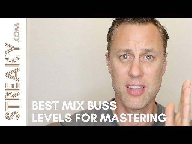 BEST MIX BUSS LEVELS FOR MASTERING