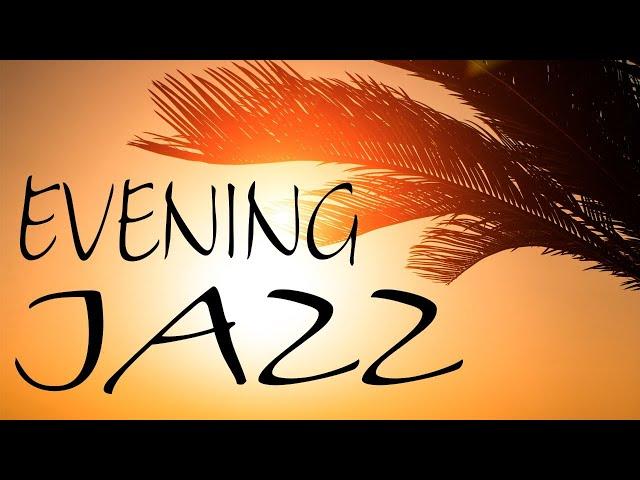 Evening JAZZ - Mellow Evening JAZZ Music For Dinner & Relax