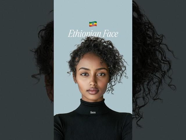 What Makes Ethiopian Women’s Faces So Attractive? 