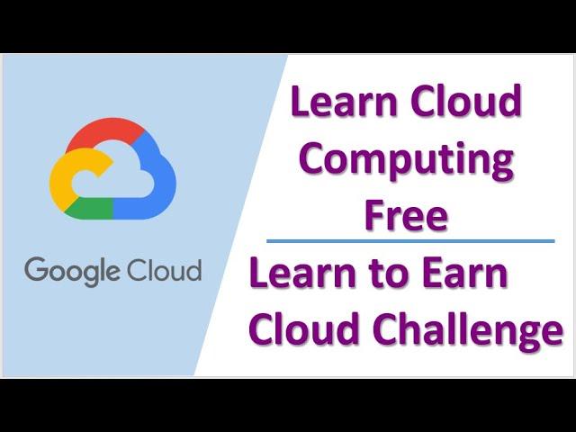 FREE! Learn Cloud Computing For Beginners With Hands-On Lab | GCP | Learn to Earn Challenge