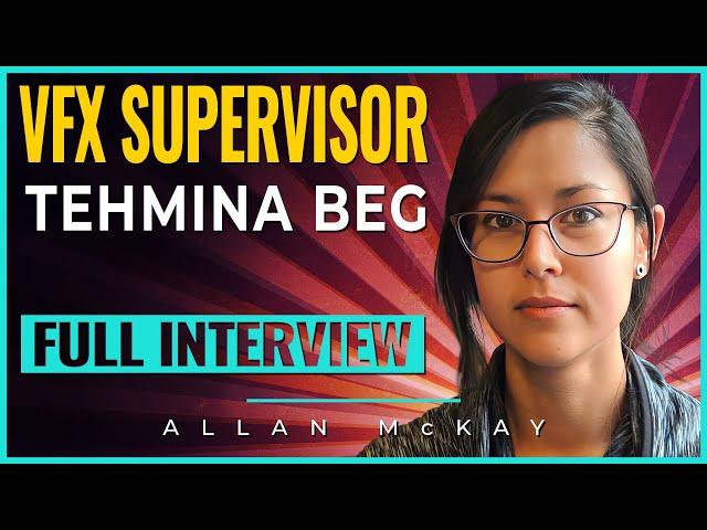 How to Launch Your Career with Freelance: VFX Sup Tehmina Beg