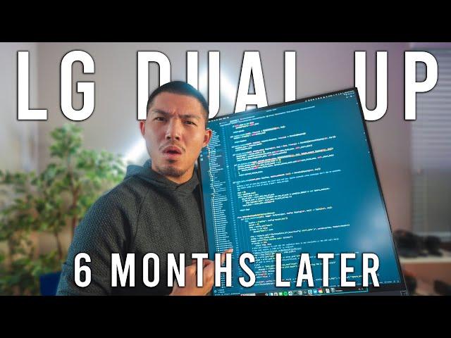 6 Months Later with the LG Dual Up Monitor