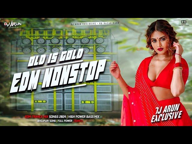 Bhojpuri Trending Song 2024 || NONSTOP EDM MIX || Old Is Gold || DJ ARUN Exclusive