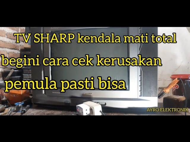 Servis tv sharp mati total | pemula pasti bisa