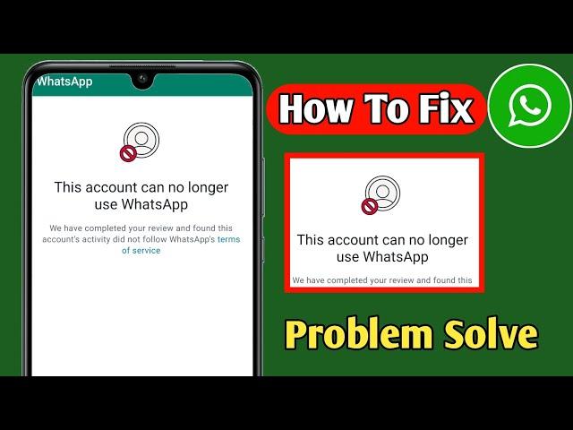 How to Fix This account can no longer use WhatsApp | This account can no longer use whatsapp problem