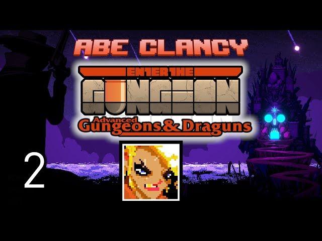 AbeClancy Streams: Advanced Gungeons and Draguns - 2 - Tonic the Sledge Dog