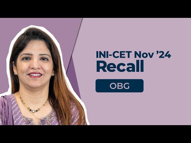 Exam Recall Series (INI-CET Nov '24) - OBG