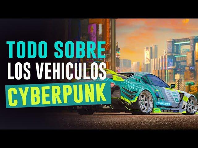 Los VEHICULOS EXPLICADOS de CYBERPUNK 2077  Coches, Motos, Personalizacion y MAS!