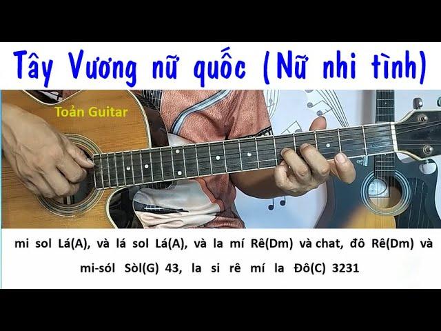 Hướng dẫn guitar solo - Nữ nhi tình (Tây Vương nữ quốc, Tây du ký) - Toản Guitar