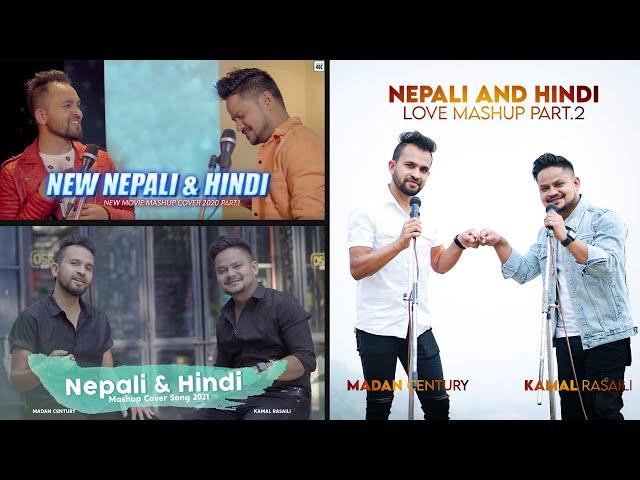 HINDI & NEPALI ALL MASHUP COLLECTION || MADAN CENTURY  || KAMAL RASAILI   || 2021