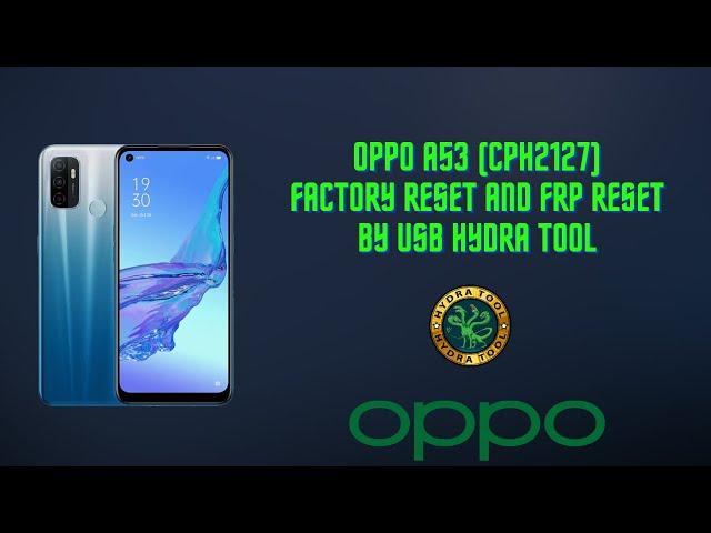 OPPO A53 (CPH2127) Factory Reset and Frp Reset By USB using Hydra Dongle