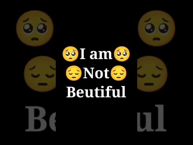 I'm not beautiful status  #shorts #sad #status