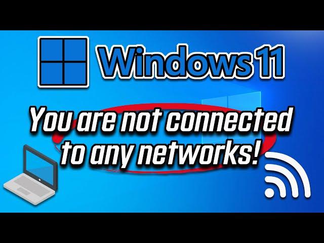 You Are Not Connected to Any Network Windows 11 || Fix WiFi