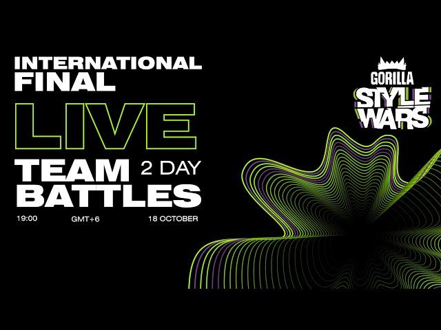 GORILLA STYLE WARS 2024 | INTERNATIONAL FINAL TEAM BATTLES | LIVE