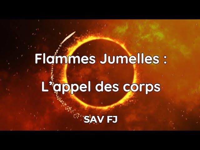 Flammes Jumelles : l'appel des corps