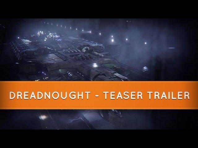 Dreadnought Teaser Trailer E3