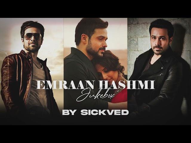 Emraan Hashmi Mashups Juke Box ( All Parts) | SICKVED