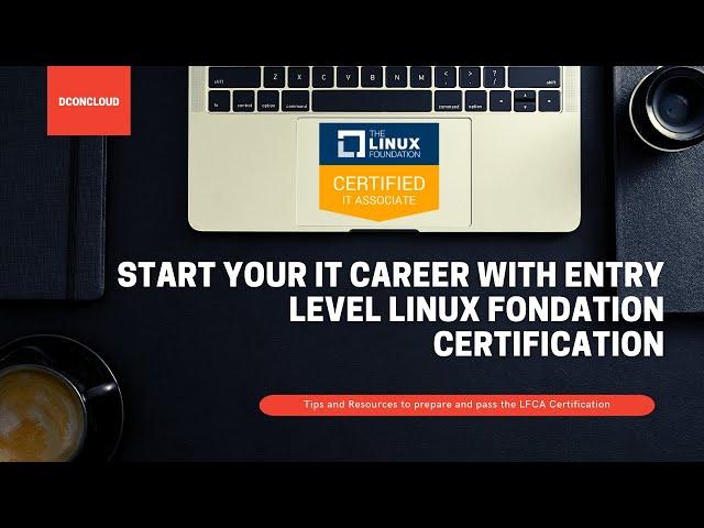 Pass Linux Foundation Certified IT Associate (LFCA) 2021 with Confidence