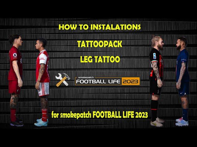 HOW TO INSTALATION TATTOOPACK , LEG TATTOO FOR smokepatch FOOTBALL LIFE 2023 || MEGA TATTOOPACK AIO