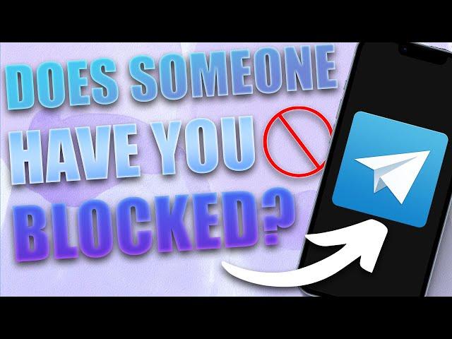 Telegram How to Know if Someone Blocked You (2024)