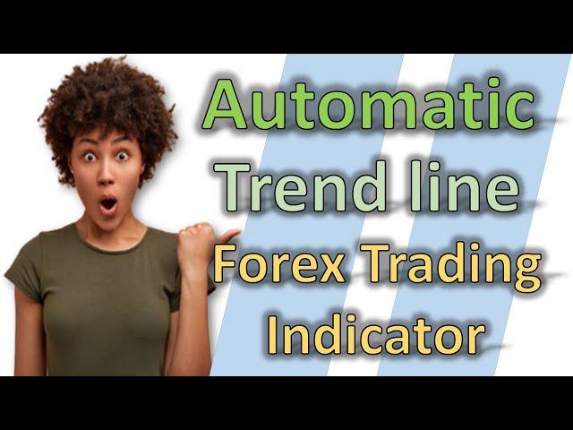 Automatic Trendlines Forex Trading Indicator - Find The Trend Easily