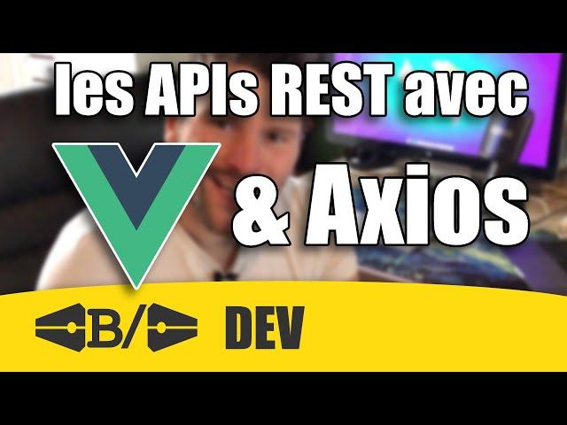 Passer des requêtes à une API REST dans Vue JS avec Axios [ Tuto Javascript ]