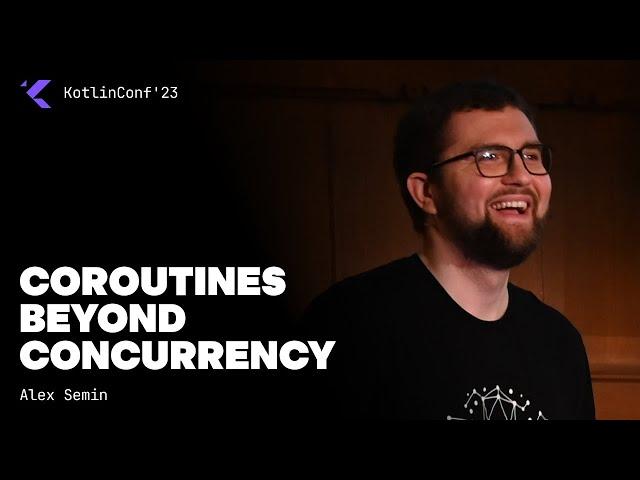 Coroutines Beyond Concurrency by Alex Semin